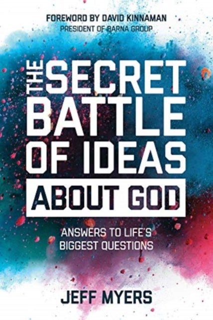 The Secret Battle of Ideas about God - Answers to Life's Biggest Questions