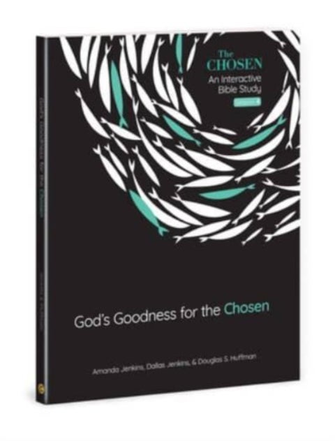 God's Goodness for the Chosen - An Interactive Bible Study Season 4 Volume 4