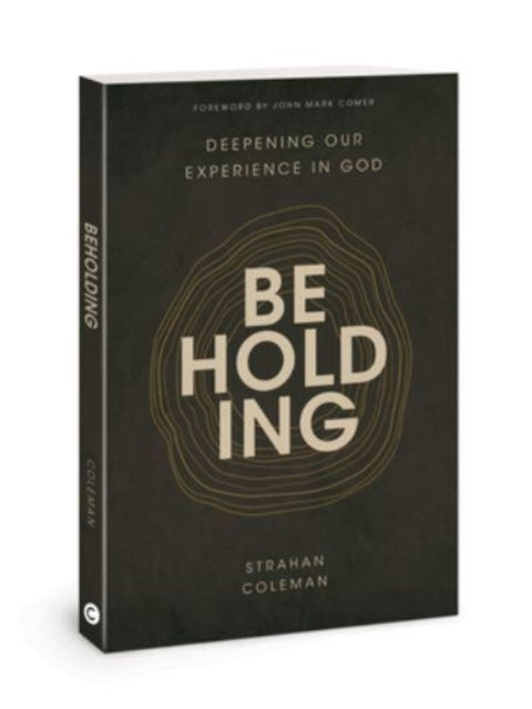 Beholding - Deepening Our Experience in God