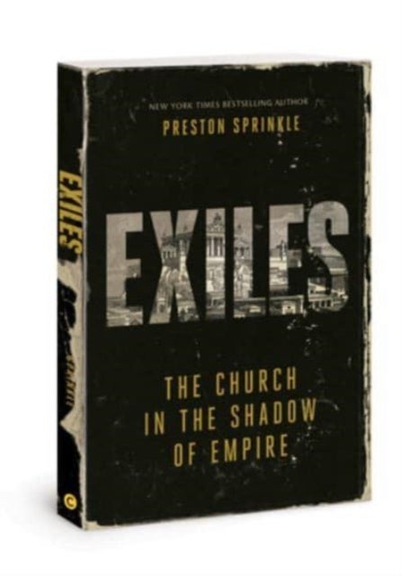 Exiles - The Church in the Shadow of Empire