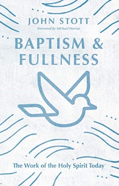 Bilde av Baptism And Fullness ¿ The Work Of The Holy Spirit Today Av John Stott