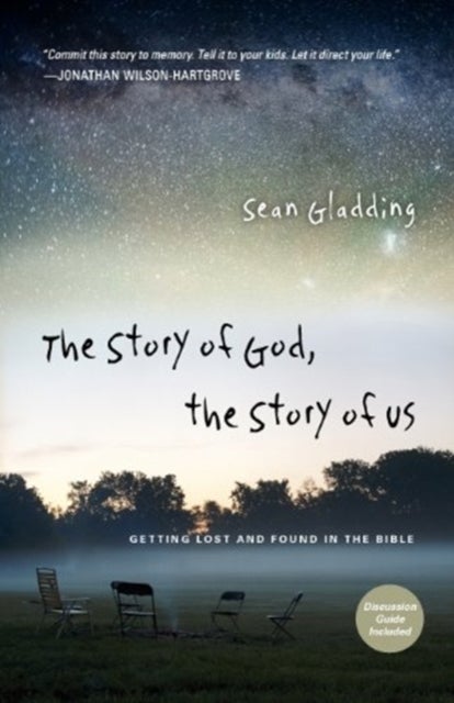 Bilde av The Story Of God, The Story Of Us ¿ Getting Lost And Found In The Bible Av Sean Gladding