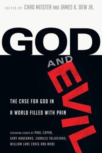 God and Evil ¿ The Case for God in a World Filled with Pain