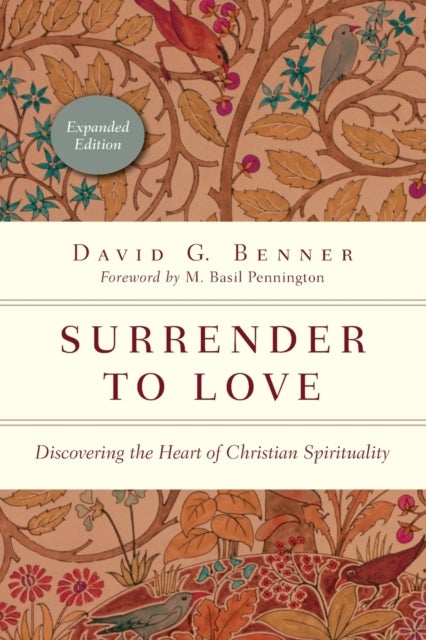 Bilde av Surrender To Love ¿ Discovering The Heart Of Christian Spirituality Av David G. Benner, M. Basil Ocso Pennington