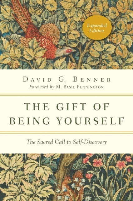 Bilde av The Gift Of Being Yourself ¿ The Sacred Call To Self¿discovery Av David G. Benner, M. Basil Ocso Pennington