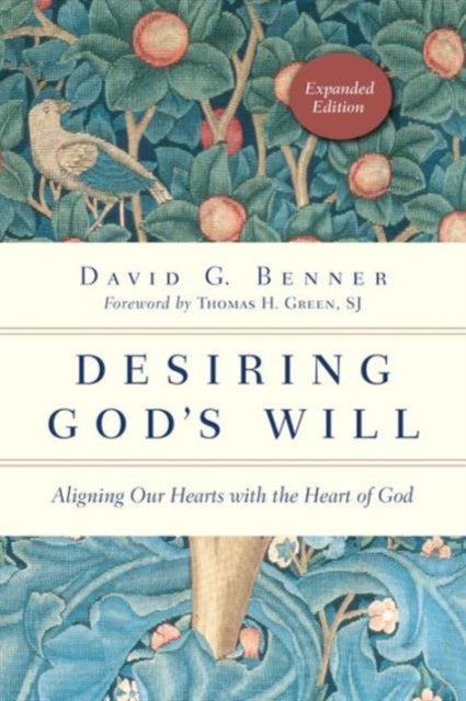 Bilde av Desiring God`s Will ¿ Aligning Our Hearts With The Heart Of God Av David G. Benner, Thomas H. Green