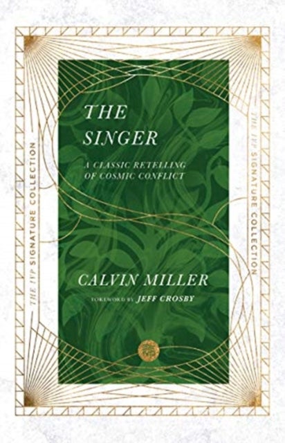 Bilde av The Singer ¿ A Classic Retelling Of Cosmic Conflict Av Calvin Miller, Jeff Crosby