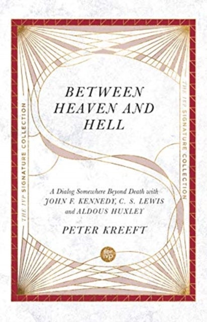 Bilde av Between Heaven And Hell ¿ A Dialog Somewhere Beyond Death With John F. Kennedy, C. S. Lewis And Aldo Av Peter Kreeft