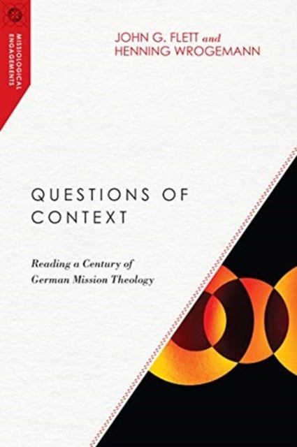 Questions of Context ¿ Reading a Century of German Mission Theology