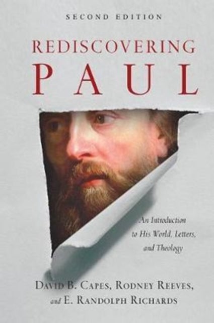 Bilde av Rediscovering Paul ¿ An Introduction To His World, Letters, And Theology Av David B. Capes, Rodney Reeves, E. Randolph Richards