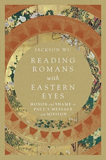 Bilde av Reading Romans With Eastern Eyes ¿ Honor And Shame In Paul`s Message And Mission Av Jackson W., E. Randolph Richards