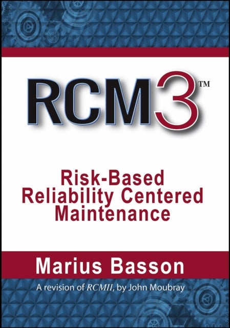 Bilde av Rcm3: Risk-based Reliability Centered Maintenance Av Marius Basson