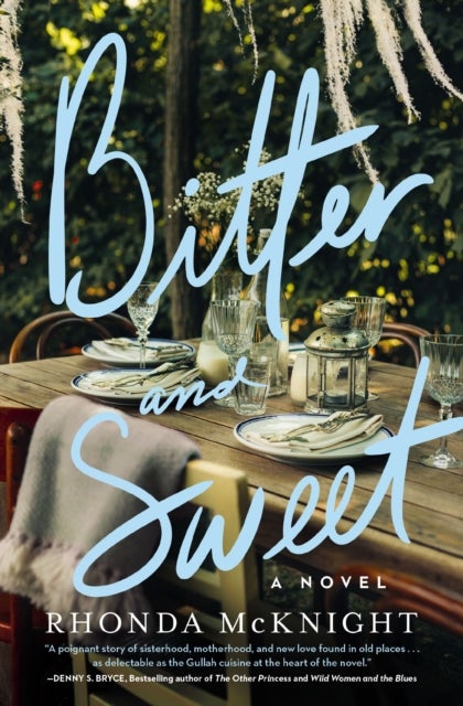 Bitter and Sweet - A Novel