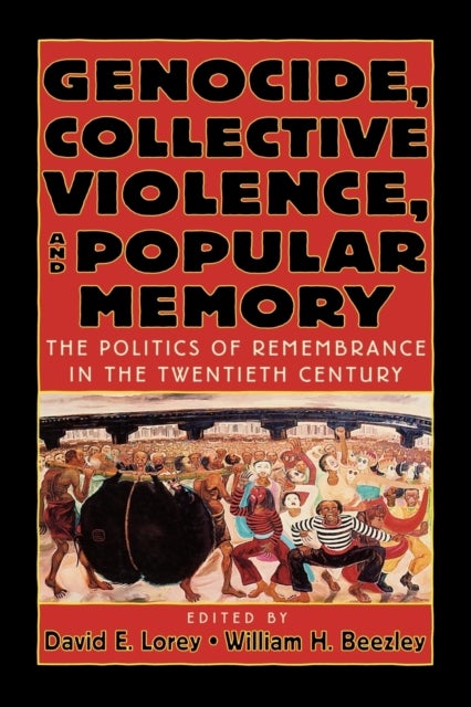 Bilde av Genocide, Collective Violence, And Popular Memory Av David E. Lorey, William H. Beezley