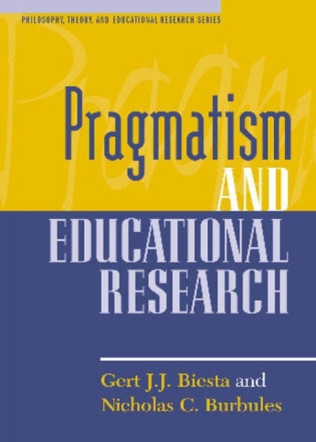 Bilde av Pragmatism And Educational Research Av Gert J. J. Biesta, Nicholas C. Burbules
