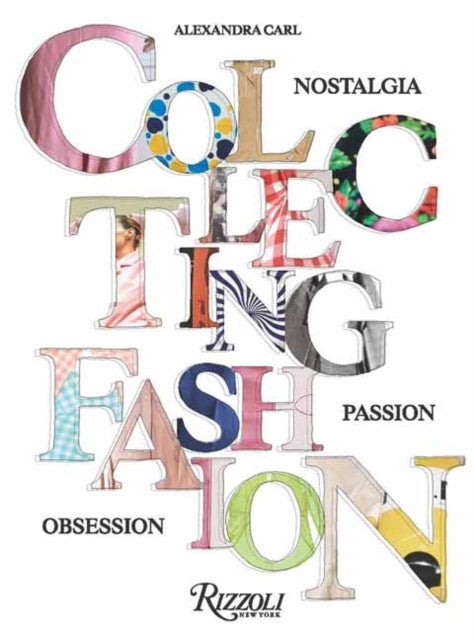 Collecting Fashion - Nostalgia, Passion, Obsession