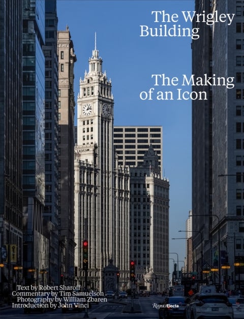 The Wrigley Building - The Making of an Icon