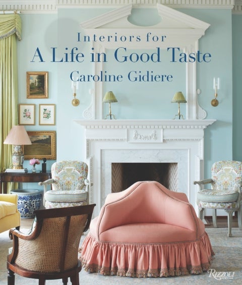 Interiors for a Life in Good Taste - Interiors for Living Well
