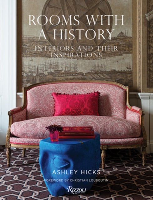 Bilde av Rooms With History Av Ashley Hicks, Christian Louboutin