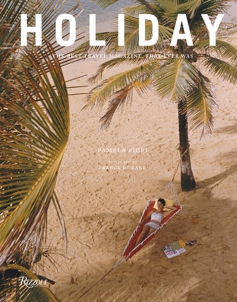 Holiday - The Best Travel Magazine that Ever Was