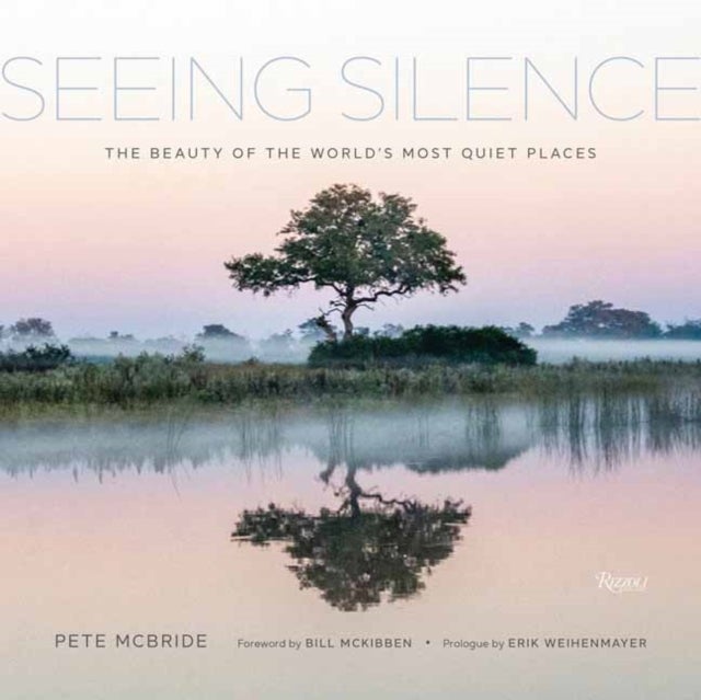 Bilde av Seeing Silence Av Pete Mcbride, Bill Mckibben