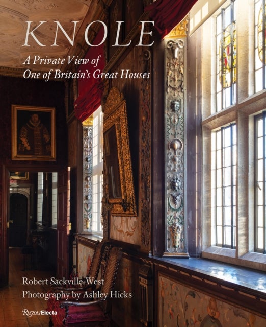 Knole - A Private View of One of Britain's Great Houses