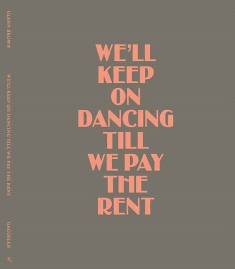 Glenn Brown - We¿ll Keep On Dancing Till We Pay the Rent