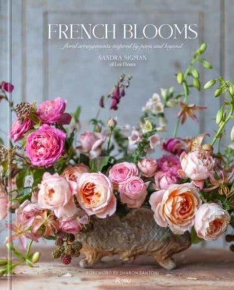 French Blooms - Floral Arrangements Inspired by Paris and Beyond