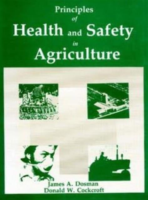 Bilde av Principles Of Health And Safety In Agriculture Av James A. (royal University Hospital) Dosman, Donald W. (university Hospital) Cockcroft
