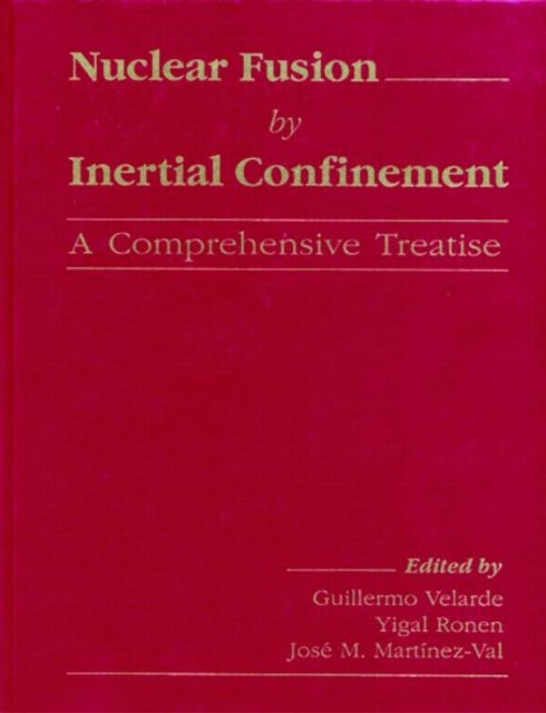 Nuclear Fusion by Inertial Confinement - A Comprehensive Treatise