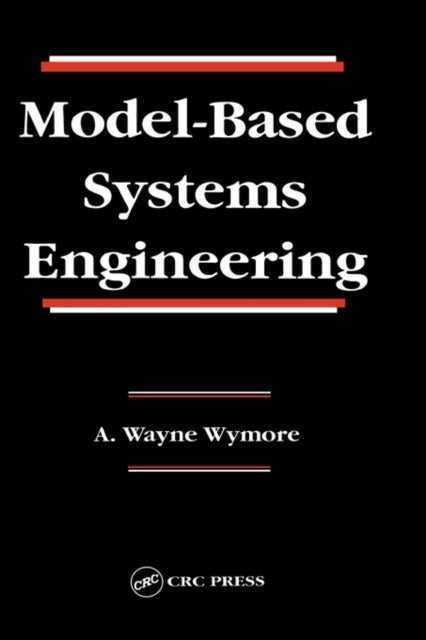 Bilde av Model-based Systems Engineering Av A. Wayne (professor Emeritus University Of Arizona Tucson Arizona U) Wymore