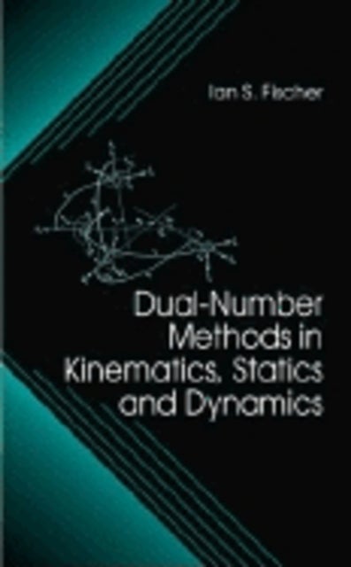 Bilde av Dual-number Methods In Kinematics, Statics And Dynamics Av Ian (new Jersey Institute Of Technology Fischer