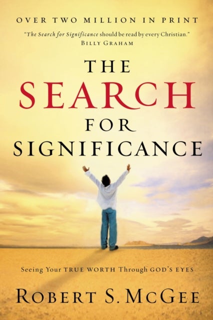 The Search for Significance - Seeing Your True Worth Through God's Eyes