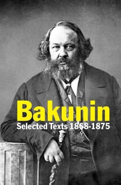 Bakunin - Selected Texts 1868-1875