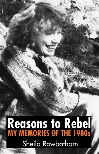 Reasons to Rebel - My Memories of the 1980s