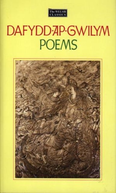Bilde av Welsh Classics Series, The:1. Dafydd Ap Gwilym - Poems Av Dafydd Ap Gwilym