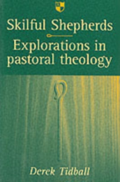 Skilful shepherds - Explorations In Pastoral Theology