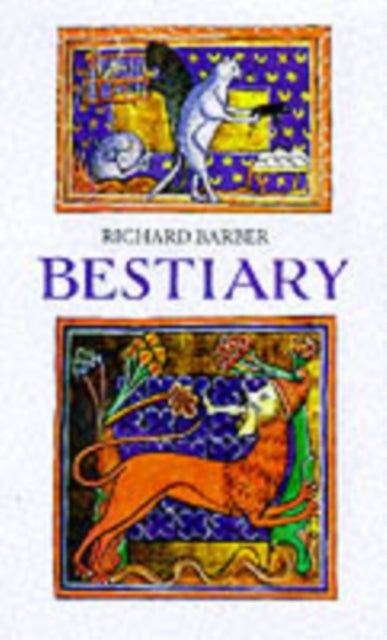 Bestiary - Being an English Version of the Bodleian Library, Oxford, MS Bodley 764