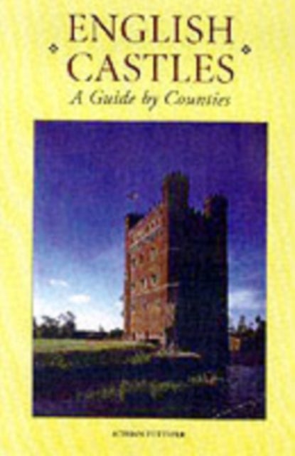English Castles - A Guide by Counties