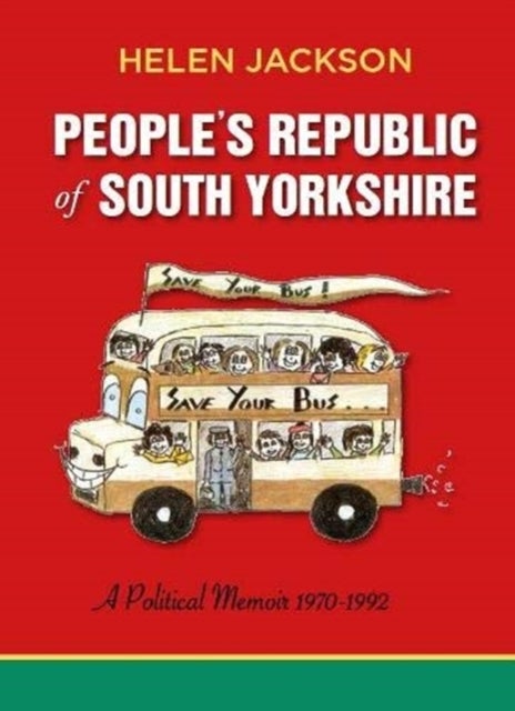 People's Republic of South Yorkshire - A Political Memoir 1970-1992