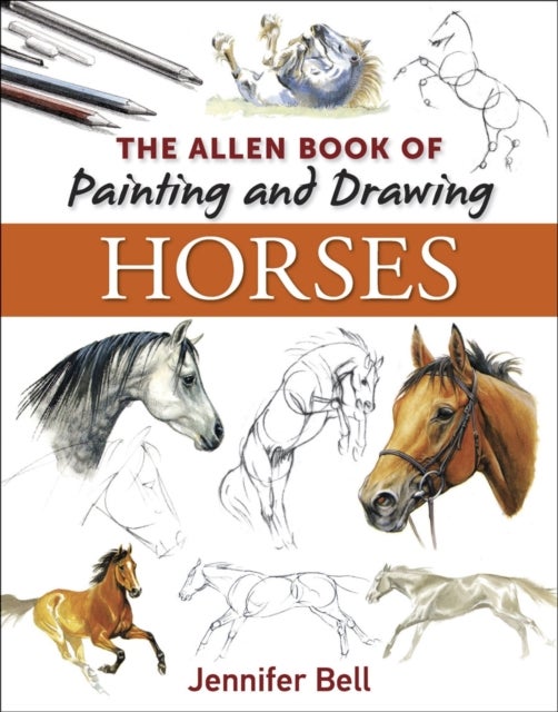 Bilde av Allen Book Of Painting And Drawing Horses Av Jennifer Bell
