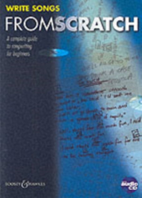 Write Songs from Scratch - A Complete Guide to Songwriting for Beginners