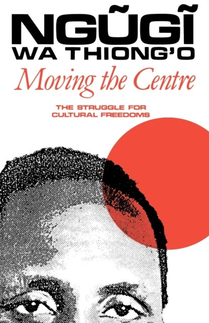 Moving the Centre - The Struggle for Cultural Freedoms