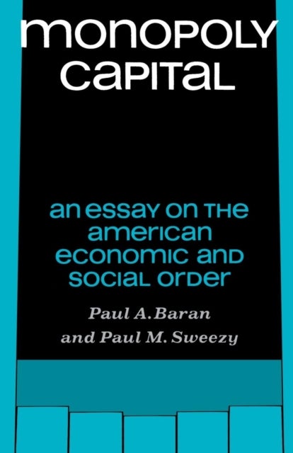 Monopoly Capital - An Essay on the American Economic and Social Order