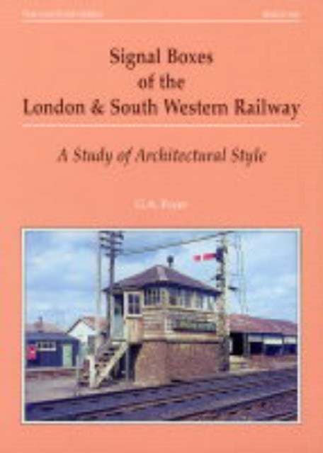 Signal Boxes of the London and South Western Railway - A Study of Architectural Style