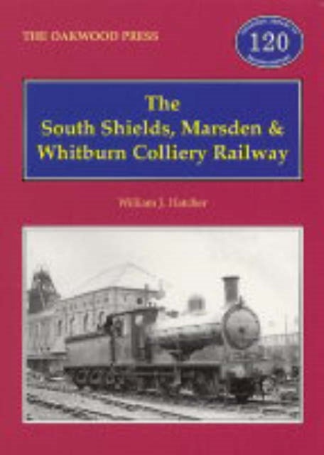 Bilde av The South Shields, Marsden And Whitburn Colliery Railway Av William J. Hatcher