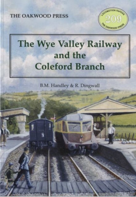 Bilde av The Wye Valley Railway And The Coleford Branch Av Brian Michael Handley, R. Dingwall