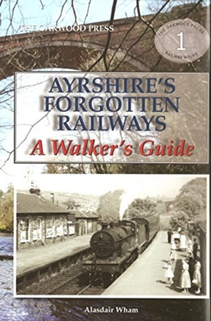 Ayrshire's Forgotten Railways - A Walker's Guide