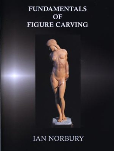 Bilde av Fundamentals Of Figure Carving Av Ian Norbury