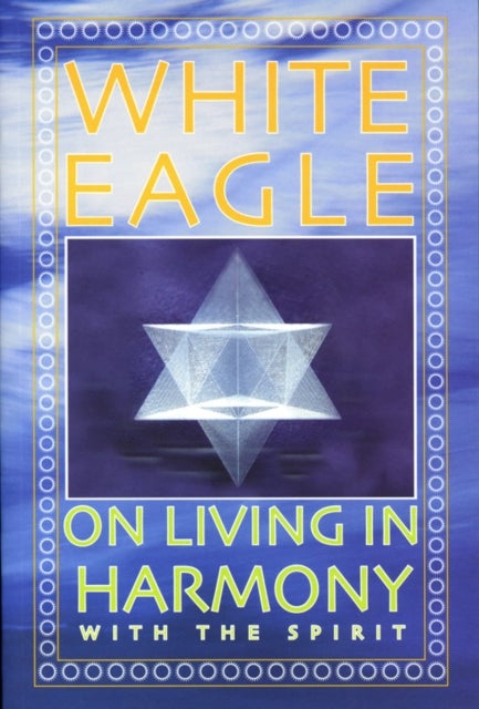 Bilde av White Eagle On Living In Harmony With The Spirit Av White Eagle